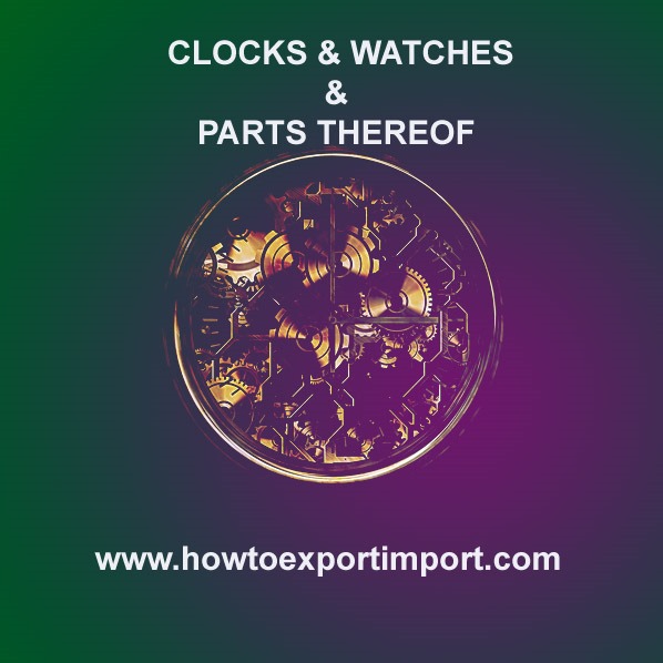HS codes CLOCKS and WATCHES and PARTS THEREOF